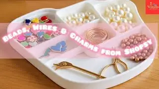 Unboxing Beads, Wires & Charms from Shopsy | Jewellery Making Supplies Haul 2025 🔥✨