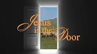 JESUS IS THE DOOR  | August 30th 2023 | PASTOR JEFF TAYLOR
