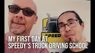 My first day at Speedy's CDL Training to become a truck driver at 52