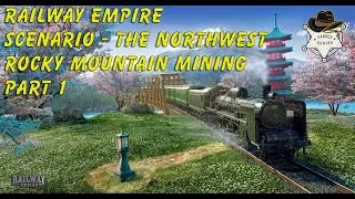 Railway Empire - Scenario - The North West - Rocky Mountain Mining - Part 1