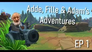 Adde, Fille & Adam's Adventures - Episode 1