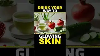 Drink Your Way to Glowing Skin | Skin Care Tips