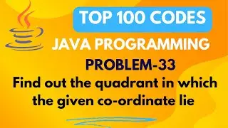 Program -33  | Java program to find out the quadrant in which the given co-ordinate lie  #java
