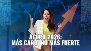 Acero 2026: Precios al alza, demanda fr&aacute;gil y un T-MEC bajo presi&oacute;nL