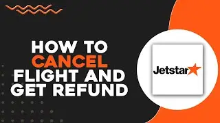 How To Cancel Jetstar Flight and Get Refund (Quick Tutorial)