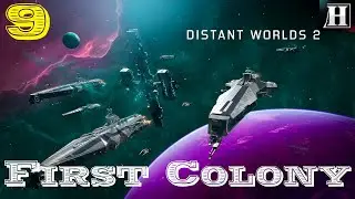 Distant Worlds 2 &ndash; First Colony | First Look | Human Campaign | Part 9