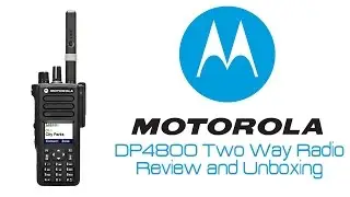 Motorola DP4800e unboxing and review