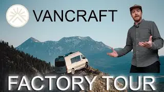 Vancraft Camper Vans | Factory Tour | Salt Lake City, Utah