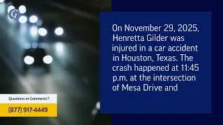 Henretta Gilder Injured After Car Crash on Mesa Drive in Houston