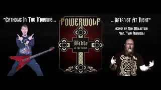 POWERWOLF - Catholic In The Morning... Satanist At Night (Cover by Max Molodtsov ft. Mark Burwell)​