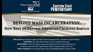 Beyond Mass Incarceration: How Best to Reform American Criminal Justice
