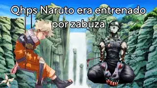 Qhps Naruto era entrenado por Zabuza // Capitulo final