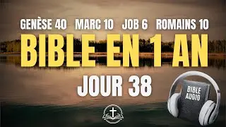 LA BIBLE EN 1 AN | Jour 38 : La Foi qui Sauve (Gen&egrave;se 40, Marc 10, Job 6, Romains 10)