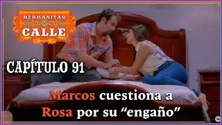 Hermanitas Calle: Rosa se sincera con Marcos | Capítulo 91 | Completo | Caracol Televisión