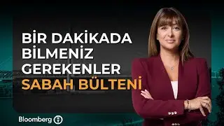 Bir Dakikada Bilmeniz Gerekenler | 24 Kasım 2025 Sabah B&uuml;lteni