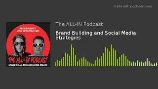 Brand Building and Social Media Strategies