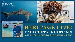 Heritage LIVE! Exploring Indonesia with Neil Nightingale and Karen Bass