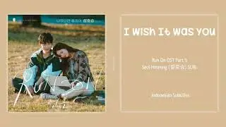 [INDO SUB] Seol Hoseung (설호승) SURL &ndash; I Wish It Was You Lyrics || Run On OST Part. 5