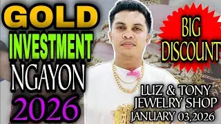 GOLD INVESTMENT NGAYON 2026 | LUZ & TONY JEWELRY SHOP | JANUARY 03,2026 #gold #jewelry #18kgold 