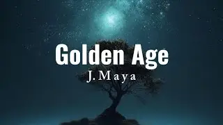 J. Maya - Golden Age [ Lyrics ]