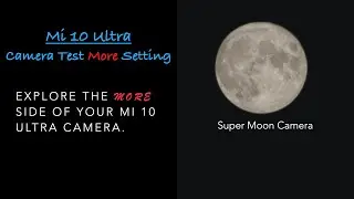 Mi 10 Ultra: Camera Test: Learn MORE about your smartphone camera modes.