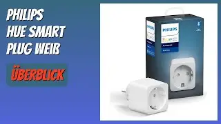 BEWERTUNG (2025): Philips Hue Smart Plug wei&szlig;. Infos
