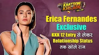 Erica Fernandes talk about KKK12-Bigg Boss Entry, Relationship status, South Bollywood Controversy