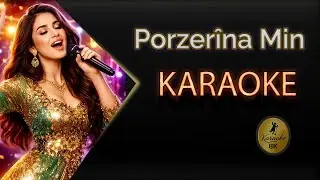 Porzerîna Min Kürtçe Karaoke 8k