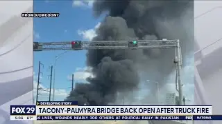 Tacony-Palmyra Bridge reopened after truck fire