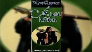 Hangosk&ouml;nyv | Wayne Chapman: A hal&aacute;l hav&aacute;ban M&aacute;sodik r&eacute;sz: &Uacute;ton (2)