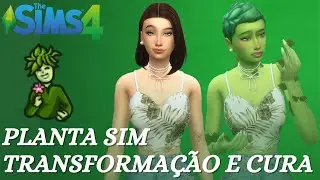 🌱 COMO SE TRANSFORMAR EM SIM PLANTA E A CURA - 2 MANEIRAS DIFERENTES | THE SIMS 4