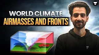 Airmasses and Fronts: Types & Definition | The Basics of Weather Systems | Impact on Global Climate