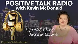 338 | Interview with Jennifer Etzwiler on Positive Talk Radio!