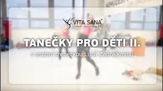 ONLINE LEKCE - Tanečky pro nejmen&scaron;&iacute; II. s osobn&iacute; tren&eacute;rkou Luci&iacute; Zaor&aacute;lkovou