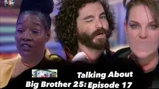 Taking About Big Brother season 25 Episode 17