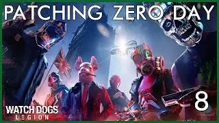 Patching Zero Day - Let's Play Watch Dogs Legion Episode 8: A Spy