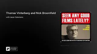 Thomas Vinterberg and Nick Broomfield