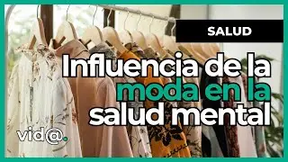 El Poder de la Moda: C&oacute;mo Influyen las Tendencias en Nuestra Salud Mental