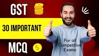 GST MCQ: 30 MCQs on Goods and Services Tax (GST) for AAO Exam and PS Group B Exam: Career Post