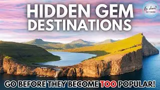 Hidden Gems Travel Destinations Go Where? Go There!