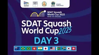 Day 3 - SDAT Squash World Cup 2025 | Indian Squash Academy , Chennai 2025