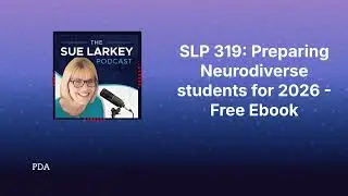 SLP 319: Preparing Neurodiverse students for 2026 - Free Ebook