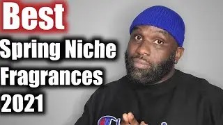 Top TEN Spring Fragrances 2021 (Niche)