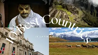 The Top 10 BEST Countries In Latin America