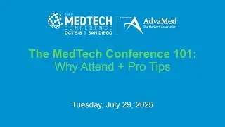 The MedTech Conference 101: Why Attend + Pro Tips