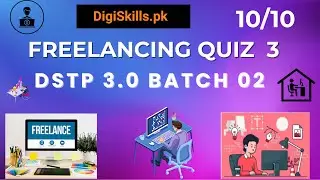Freelancing Quiz 3 | DSTP 3.0 Batch 2 | DigiSkills Freelancing Quiz 3