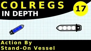 Rule 17: Action By Stand-on Vessel | COLREGS In Depth