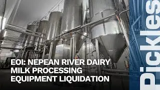 EOI: Nepean River Dairy Milk Processing Equipment Liquidation | Pickles Auctions
