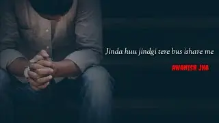 Jinda hu zindgi tere bus ishare me.... Sad Hindi poetry, #hindipoetry, #awanishjha