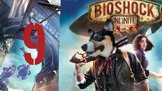 Going Into The Trash Museum! BioShock: Infinite Ep. 9